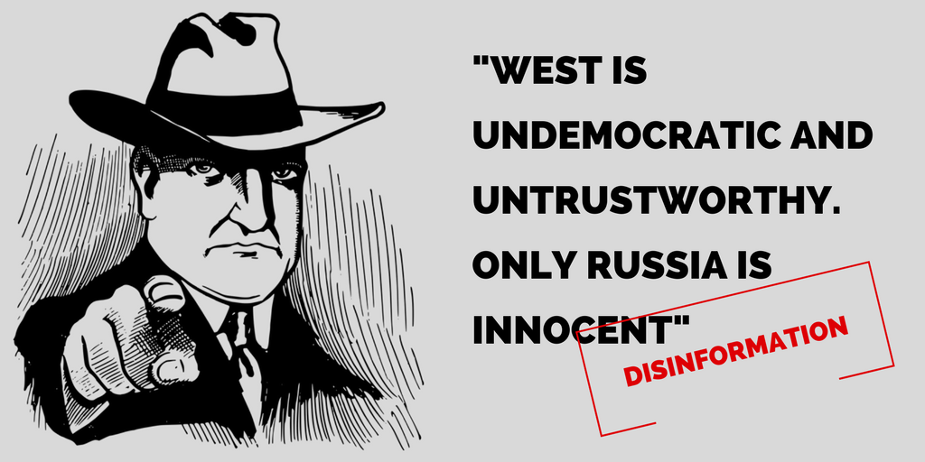 Disinformation: "West is undemocratic and untrustworthy. Only Russia is innocent"