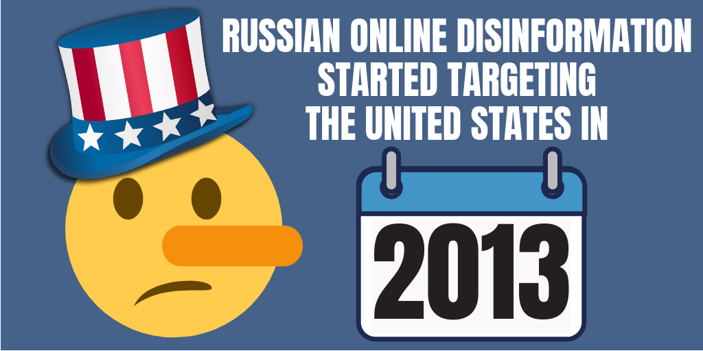 Russian online disinformation started targeting US in 2013