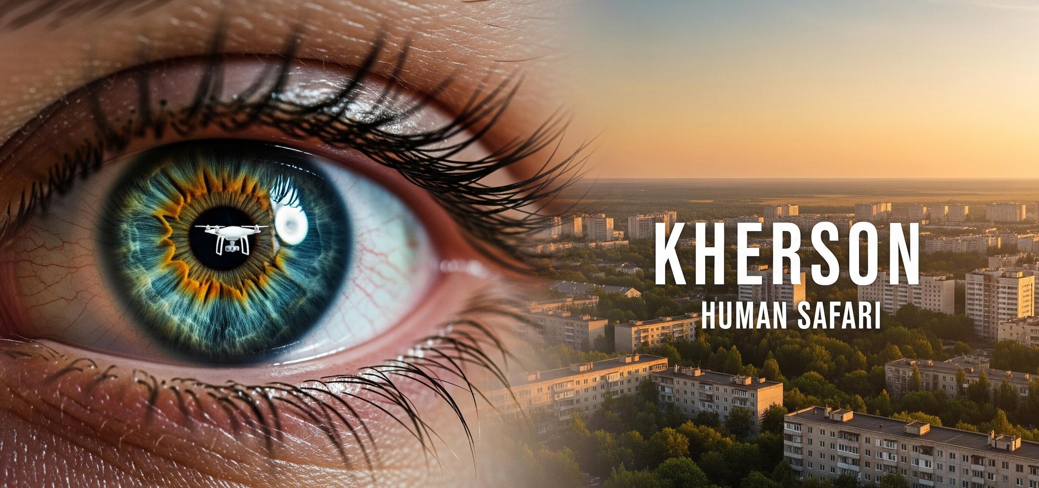 Human safari drone attacks Kherson civilians