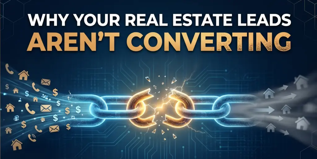 Why your real estate leads aren’t converting