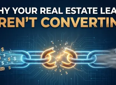 Why your real estate leads aren’t converting 