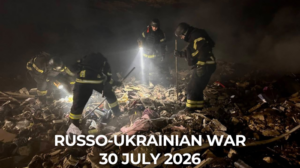 Russo-Ukrainian War 30 July 2026